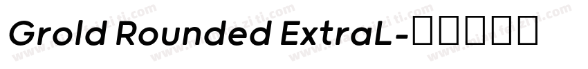 Grold Rounded ExtraL字体转换